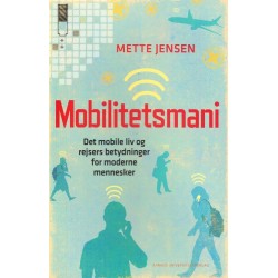 Mobilitetsmani: Det mobile liv og rejsers betydninger for moderne mennesker