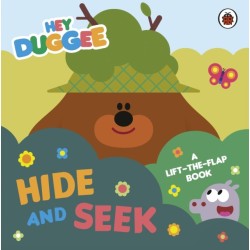 Hey Duggee: Hide and Seek: A Lift-the-Flap Book