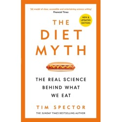 The Diet Myth: The Real Science Behind What We Eat