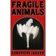 Fragile Animals