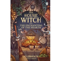 The House Witch and The Enchanting of the Hearth: Fall in love with the cosy fantasy romance that’s got everyone talking
