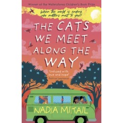 The Cats We Meet Along the Way: Winner of the Waterstones Children's Book Prize 2023