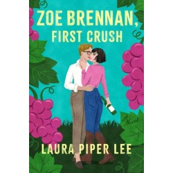 Zoe Brennan, First Crush: A Spicy Sapphic Rom-Com