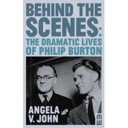 Behind the Scenes: The Dramatic Lives of Philip Burton