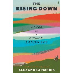 The Rising Down: Lives in a Sussex Landscape