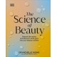 The Science of Beauty: Debunk the Myths and Discover What Goes into Your Beauty Routine