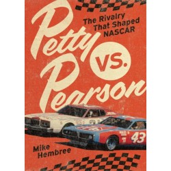 Petty vs. Pearson: The Rivalry That Shaped NASCAR