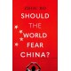 Should the World Fear China?