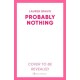 Probably Nothing: An irresistibly warm, witty and hilarious novel