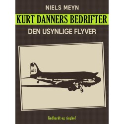 Kurt Danners bedrifter: Den usynlige flyver