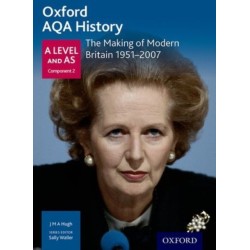 Oxford AQA History for A Level: The Making of Modern Britain 1951-2007