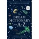 The Dream Dictionary from A to Z [Revised edition]: The Ultimate A–Z to Interpret the Secrets of Your Dreams