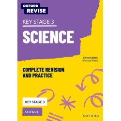 KS3 Science Complete Revision and Practice: Oxford Revise
