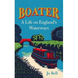 Boater: A Life on England's Waterways
