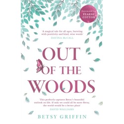 Out of the Woods: A Tale of Positivity, Kindness and Courage