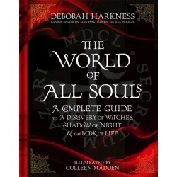 The World of All Souls: A Complete Guide to A Discovery of Witches, Shadow of Night and The Book of Life