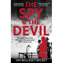 The Spy and the Devil: The untold story of the MI6 agent who penetrated Hitler’s inner circle
