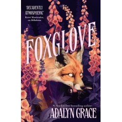 Foxglove: The thrilling and heart-pounding gothic fantasy romance sequel to Belladonna