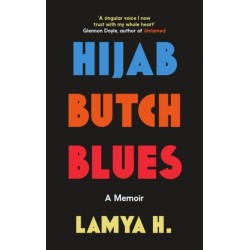 Hijab Butch Blues: A Memoir