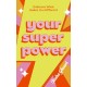 Your Superpower: Embrace what makes you different