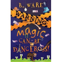WARNING: Magic Can Be Dangerous!
