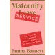 Maternity Service: A Love Letter to Mothers from the Front Line of Maternity Leave