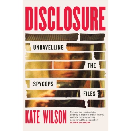 Disclosure: Unravelling the Spycops Files