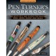 Pen Turner's Workbook, 4th Edition Revised and Expanded: Making Pens from Simple to Stunning Using Wood and Resin
