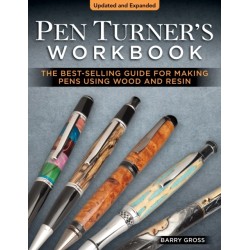 Pen Turner's Workbook, 4th Edition Revised and Expanded: Making Pens from Simple to Stunning Using Wood and Resin