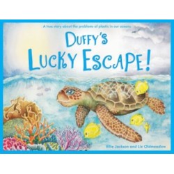 Duffy's Lucky Escape: A True Story About Plastic In Our Oceans