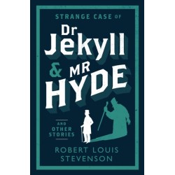 Strange Case of Dr Jekyll and Mr Hyde and Other Stories: Annotated Edition (Alma Classics Evergreens)