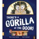 There's a Gorilla at the Door!