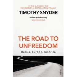 The Road to Unfreedom: Russia, Europe, America