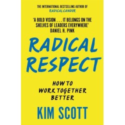Radical Respect: How to Work Together Better