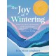 The Joy of Wintering: How to Rest, Reconnect and Rejuvenate with Creativity and Conscious Living