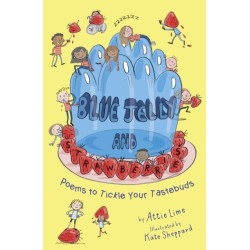 Blue Jelly and Strawberries: Poems to Tickle Your Tastebuds