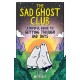 The The Sad Ghost Club: A Hopeful Guide to Getting Through Bad Days: Your Guide to Getting Through Stuff