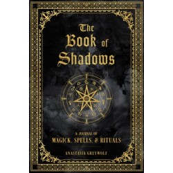 The Book of Shadows: A Journal of Magick, Spells, & Rituals