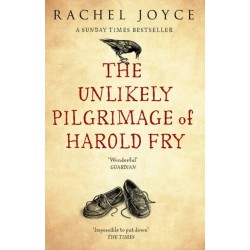 The Unlikely Pilgrimage Of Harold Fry: The uplifting and redemptive No. 1 Sunday Times bestseller