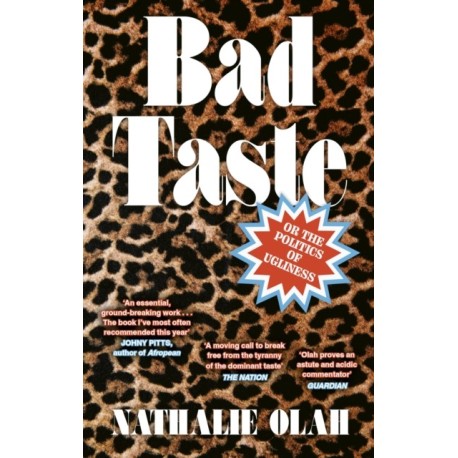 Bad Taste: Or the Politics of Ugliness