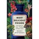 Most Delicious Poison: From Spices to Vices – The Story of Nature’s Toxins