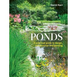 Ponds: A Practical Guide to Design, Construction and Planting