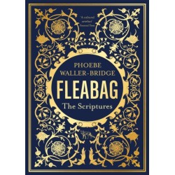 Fleabag: The Scriptures: The Sunday Times Bestseller