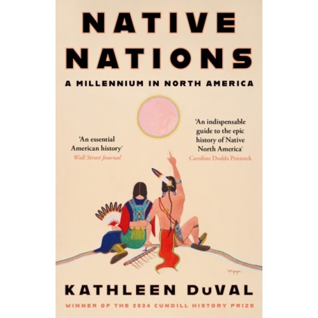 Native Nations: A Millennium in North America: Winner of the 2025 Pulitzer Prize for History