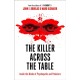 The Killer Across the Table: Inside the Minds of Psychopaths and Predators