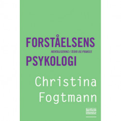 Forståelsens psykologi: mentalisering i teori og praksis