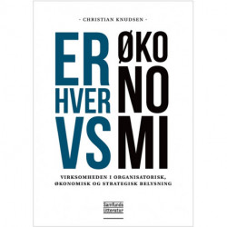 Erhvervsøkonomi, 2. udgave: Virksomheden i organisatorisk, økonomisk og strategisk belysning