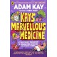 Kay's Marvellous Medicine: A Gross and Gruesome History of the Human Body