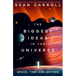 The Biggest Ideas in the Universe 1: Space, Time and Motion