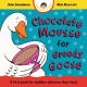Chocolate Mousse for Greedy Goose: A first book for toddlers who love their food